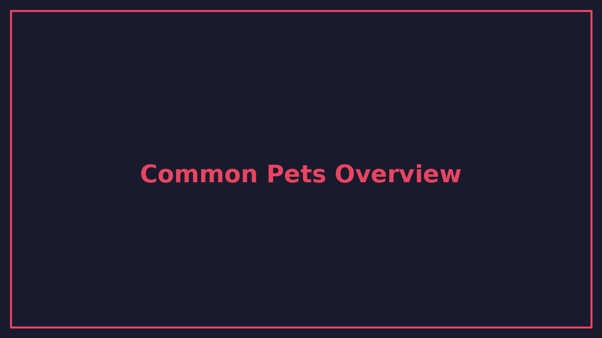 Common Pets Overview