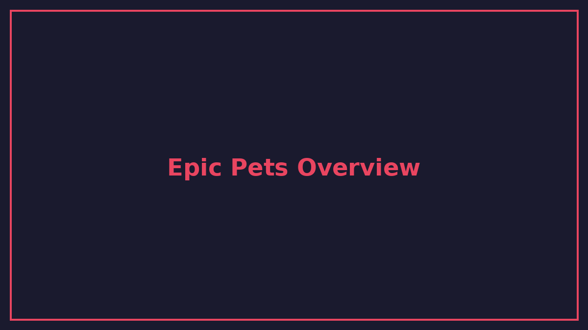 Epic Pets Overview