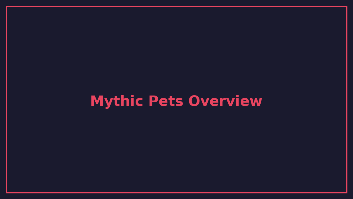 Mythic Pets Overview