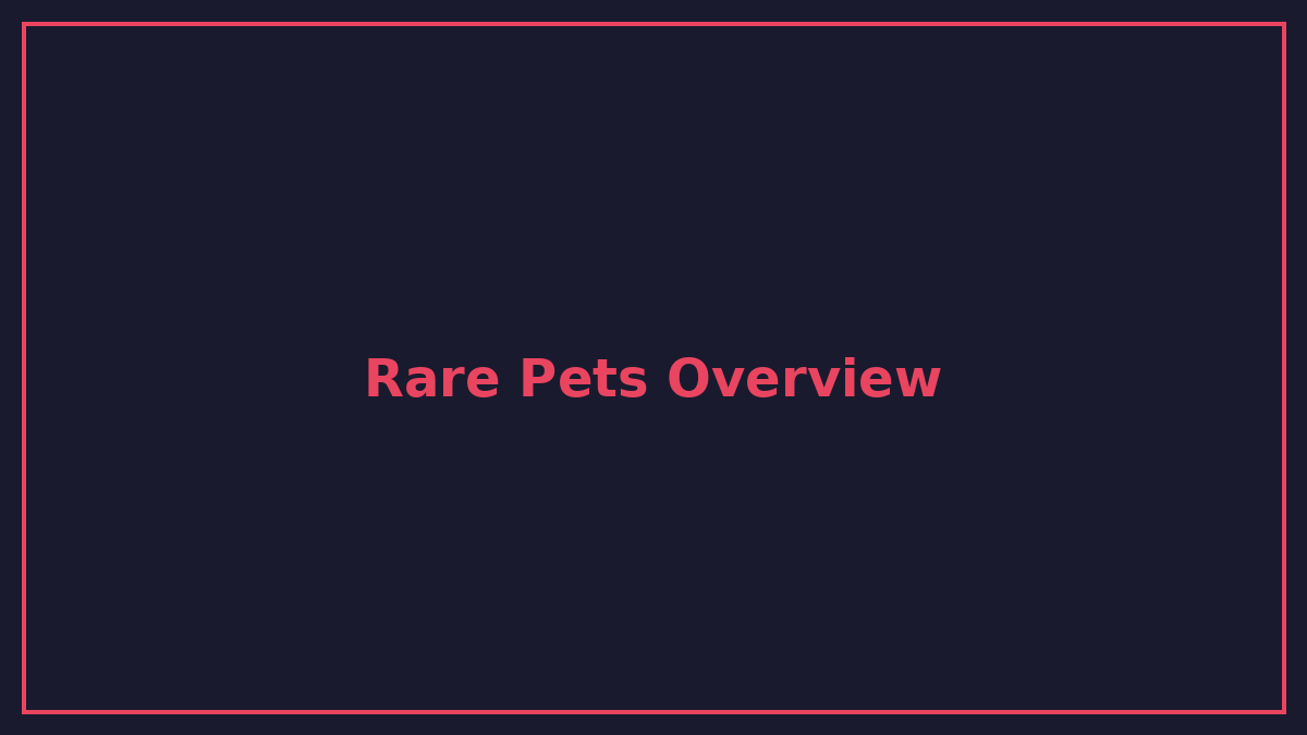 Rare Pets Overview